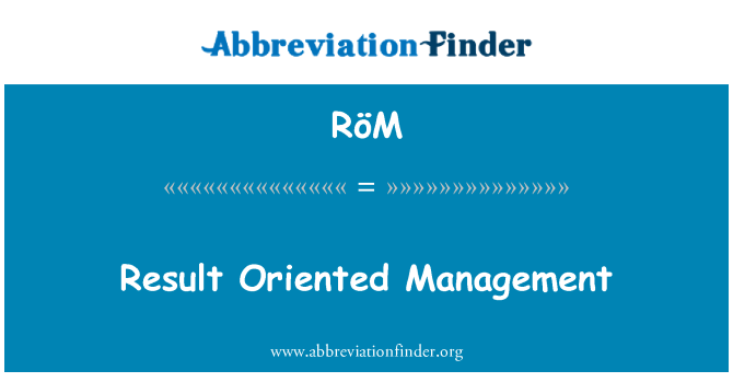 RöM: Result Oriented Management