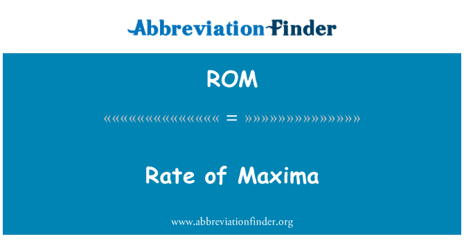 ROM: Rate of Maxima