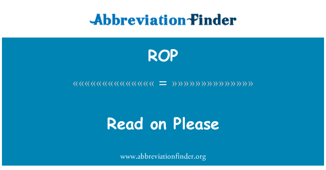 ROP: Read on Please