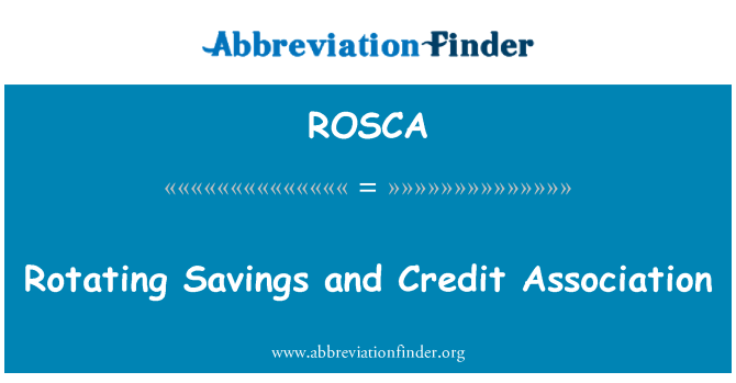 ROSCA: Rotating Savings and Credit Association