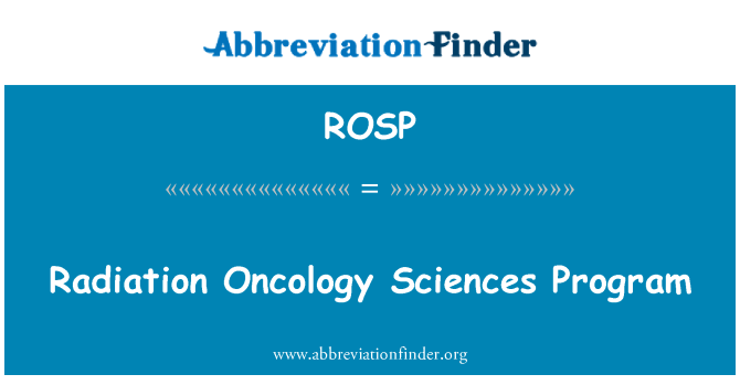 ROSP: Radiation Oncology Sciences Program