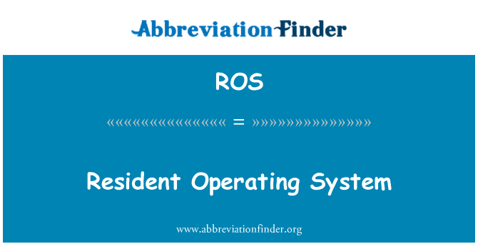 ROS: Rezidentu operētājsistēmas