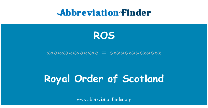 ROS: Royal Order of Scotland