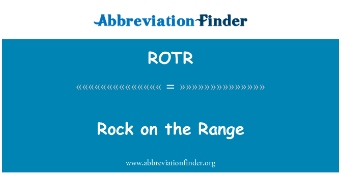 ROTR: Rock on the Range