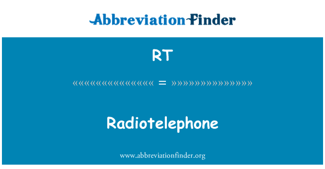 RT: Radiotelephone