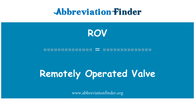 ROV: Uzaktan kumandalı valf