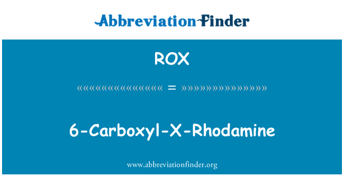 ROX: 6-Carboxyl-X-Rhodamine