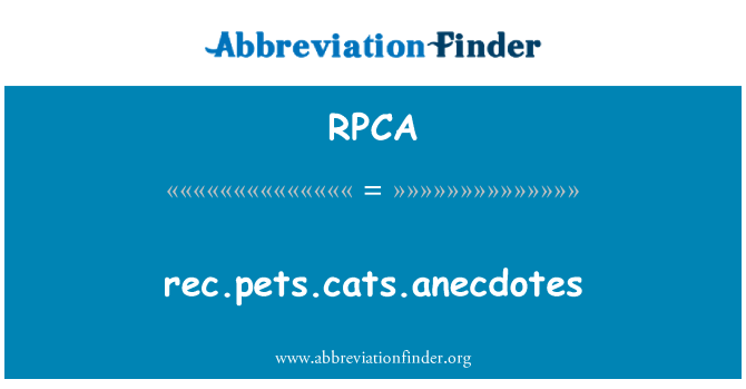 RPCA: Rec.Pets.Cats.Anecdotes