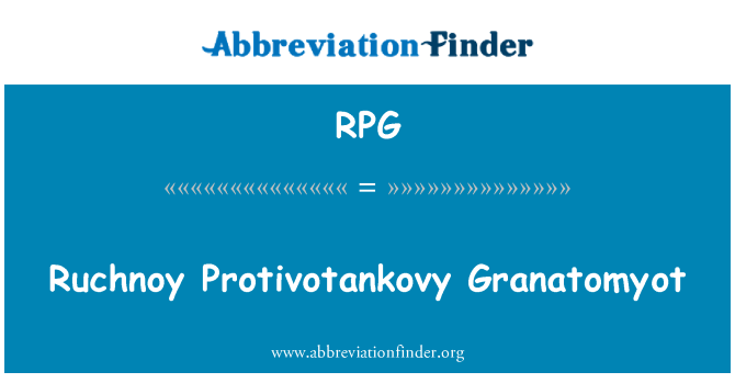 RPG: Ruchnoy Protivotankovy Granatomyot