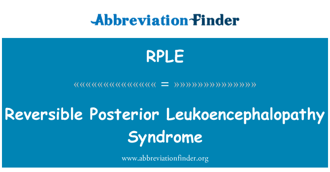 RPLE: प्रतिवर्ती पोस्टीरियर Leukoencephalopathy सिंड्रोम