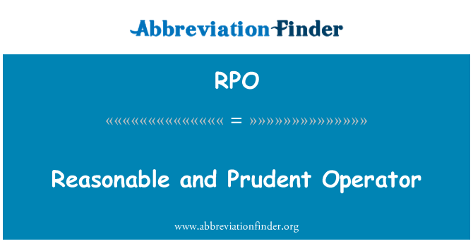 RPO: Reasonable and Prudent Operator