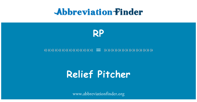 RP: Relief Pitcher