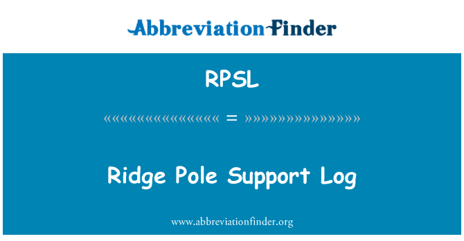 RPSL: Ridge Pole Support Log