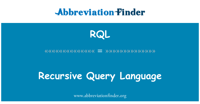 RQL: Recursive Query Language