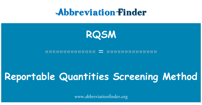 RQSM: Reportable Quantities Screening Method