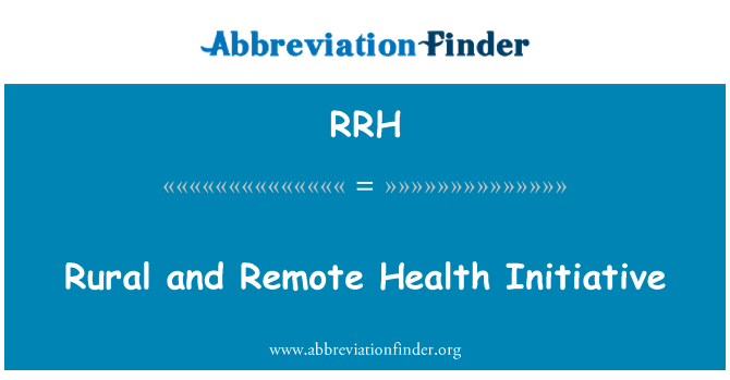 RRH: Rural and Remote Health Initiative