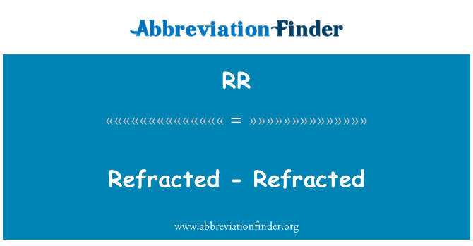 RR: Refracted - Refracted