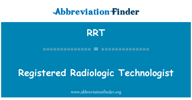 RRT: Tecnólogo radiológico registrado