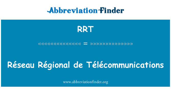 RRT: Réseau Régional de Télécommunications