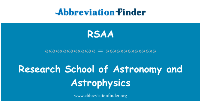 RSAA: Research School of Astronomy and Astrophysics