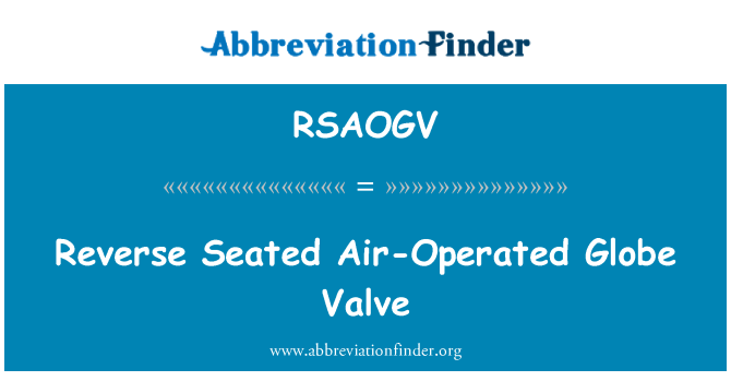RSAOGV: Reverse Seated Air-Operated Globe Valve