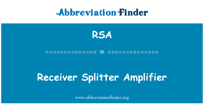 RSA: Récepteur amplificateur Splitter
