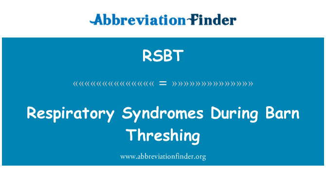 RSBT: Sindrom Pernafasan semasa Barn Threshing