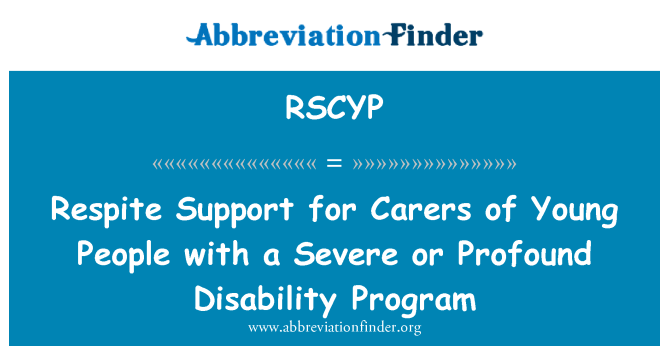 RSCYP: Respite Support for Carers of Young People with a Severe or Profound Disability Program