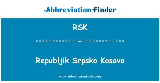 RSK: Republjik Srpsko Kosovo