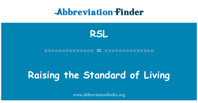 RSL: بالا بردن سطح استاندارد زندگی