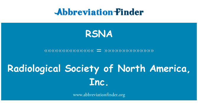 RSNA: רדיולוגית האגודה של צפון אמריקה, inc.