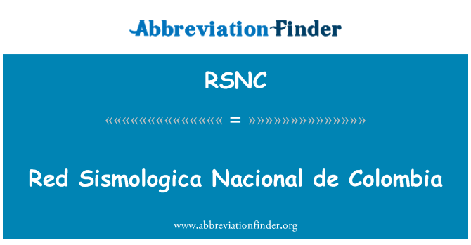 RSNC: Rot Sismologica Nacional de Colombia