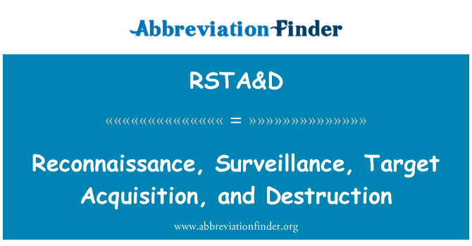 RSTA&D: شناسایی و نظارت و اکتساب و تخریب