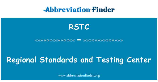 RSTC: Standarde regionale şi centrul de testare