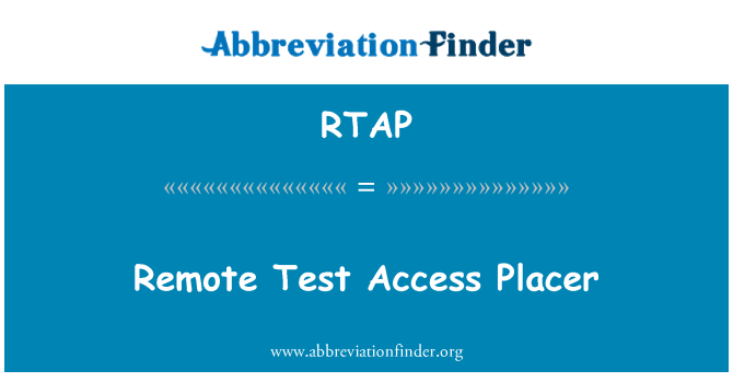 RTAP: Ujian yang jauh akses Placer