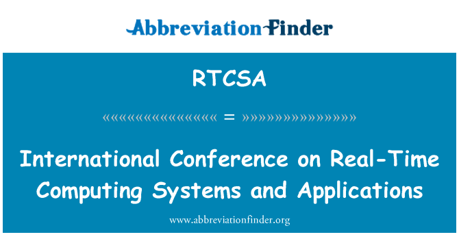 RTCSA: International Conference on Real-Time Computing Systems and Applications