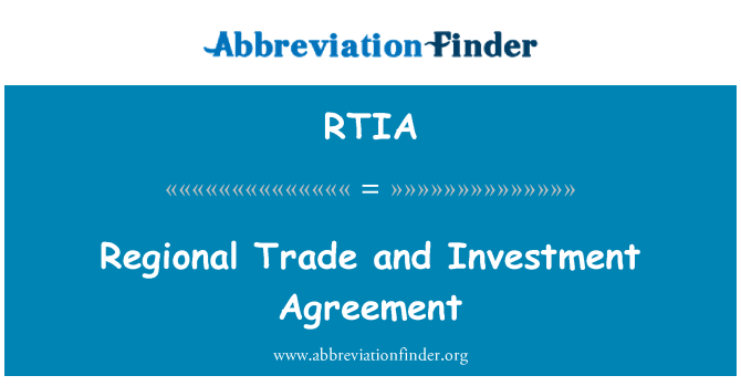 RTIA: Bölgesel ticaret ve yatırım Sözleşmesi