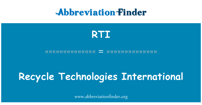RTI: Riciclare Technologies International