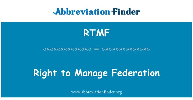 RTMF: Right to Manage Federation