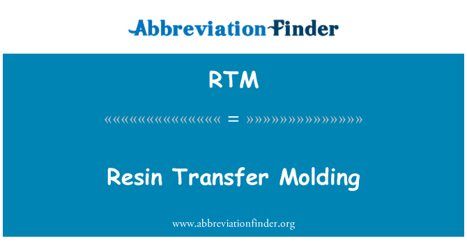 RTM: Resin Transfer Molding