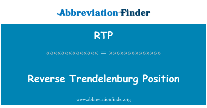 RTP: Reverse Trendelenburg Position