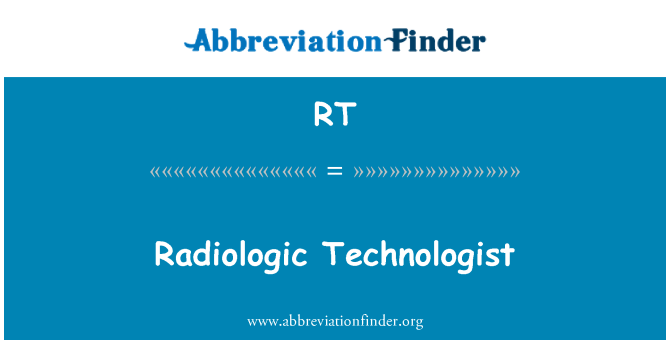 RT: Radiologic tehnolog