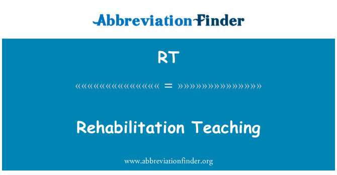 RT: Rehabilitation Teaching