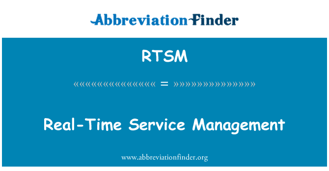 RTSM: Real-Time Service Management