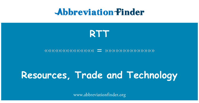 RTT: Resources, Trade and Technology
