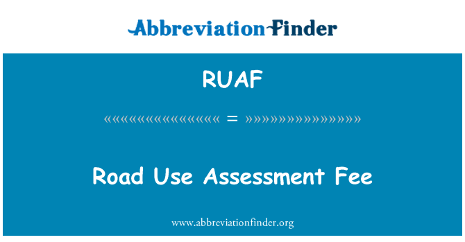 RUAF: Road Use Assessment Fee