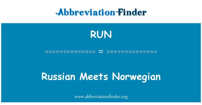 RUN: Russian Meets Norwegian