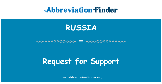 RUSSIA: Request for Support