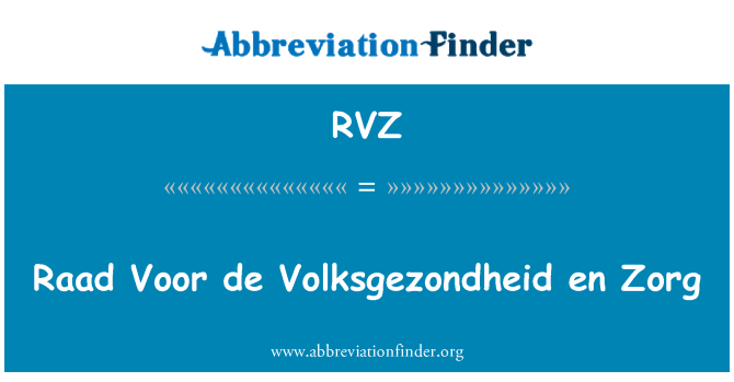 RVZ: Raad Voor de Volksgezondheid En Zorg