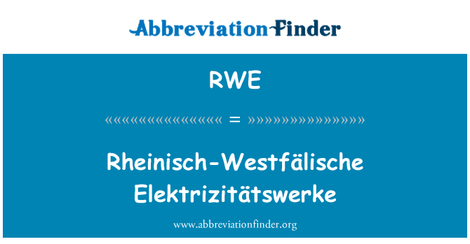 RWE: Rheinisch-Westfälische Elektrizitätswerke